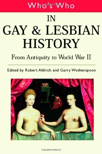 Robert Aldrich/Who's Who in Gay and Lesbian History Vol.1@ From Antiquity to the Mid-Twentieth Century